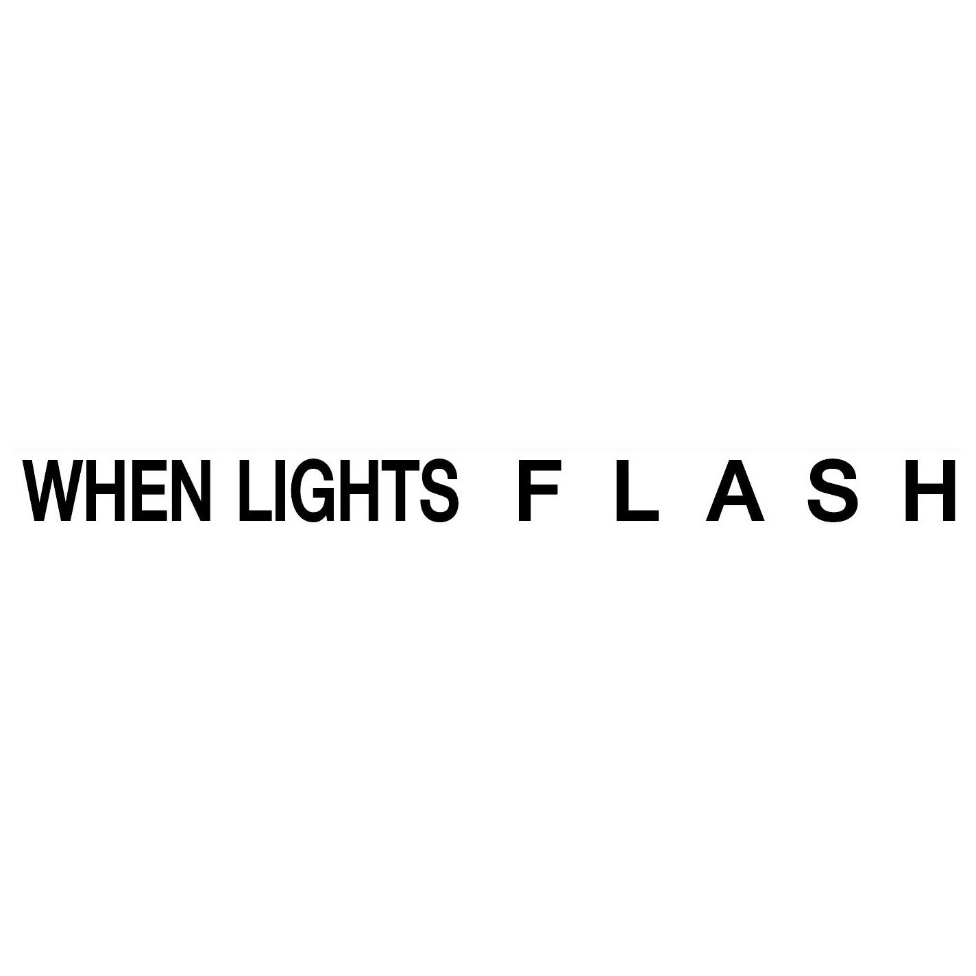 Small When Lights Flash Signage